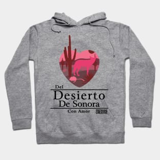 Del Desierto de Sonora con Amor I Hoodie